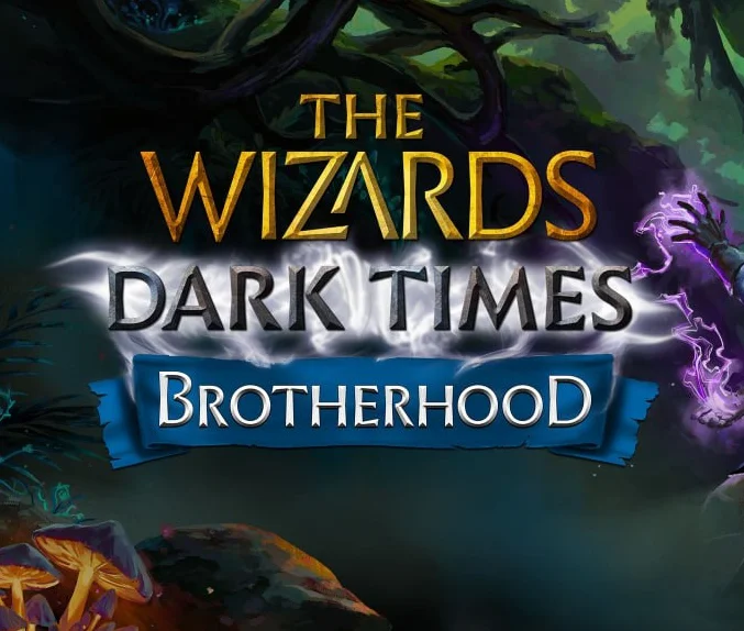 The Wizards - Dark Times: Brotherhood
