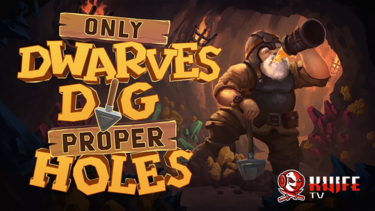 Only Dwarves Dig Proper Holes